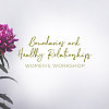 Boundaries & Healthy Relationships Workshop for Women
