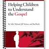 Helping Your Children to Understand the Gospel