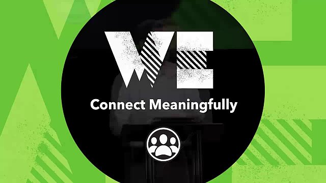 We Connect Meaningfully