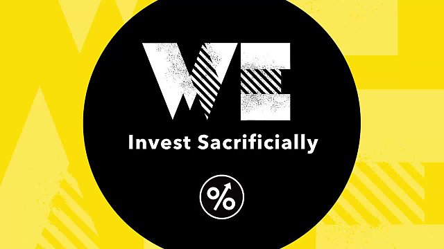We Invest Sacrificially
