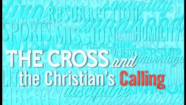 The Cross and the Christian's Calling