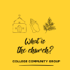 What is the Church? | College Community Group Series
